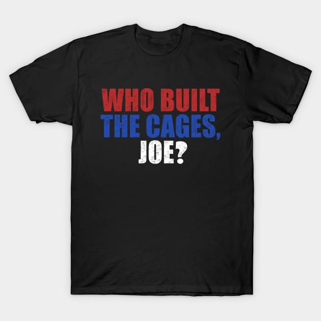 Who Built The Cages Joe T-Shirt by JustCreativity